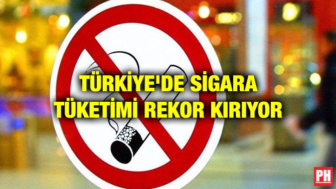 TÜRKİYE’DE SİGARA TÜKETİMİ REKOR KIRIYOR