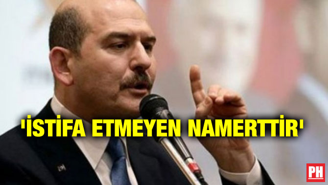 ‘İSTİFA ETMEYEN NAMERTTİR’