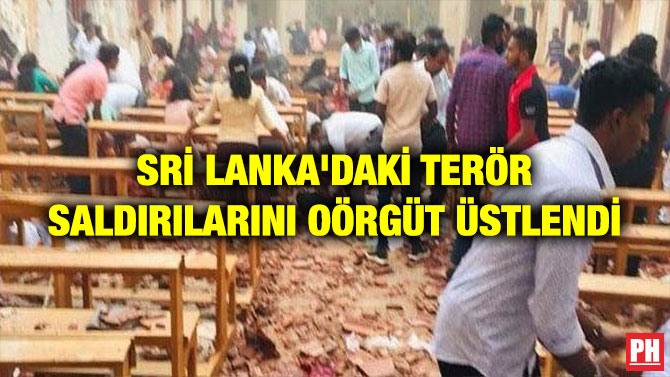 SRİ LANKA’DAKİ TERÖR SALDIRILARINI O ÖRGÜT ÜSTLENDİ