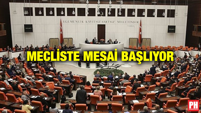 MECLİSTE MESAİ BAŞLIYOR