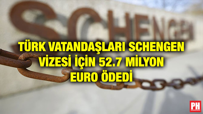TÜRK VATANDAŞLARI SCHENGEN VİZESİ İÇİN 52.7 MİLYON EURO ÖDEDİ