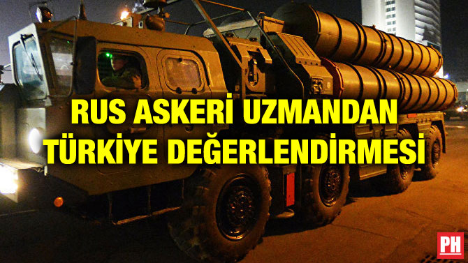 RUS ASKERİ UZMANDAN TÜRKİYE DEĞERLENDİRMESİ