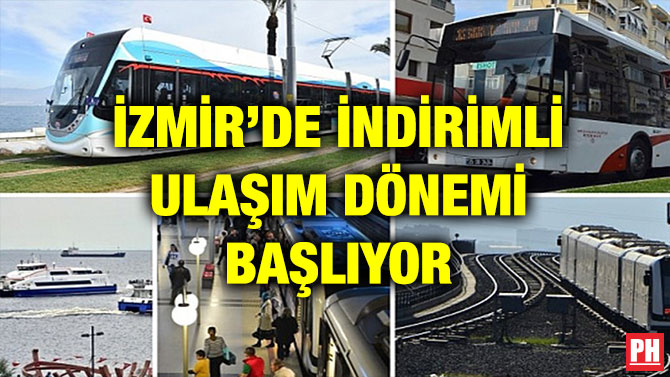 İZMİR’DE İNDİRİMLİ ULAŞIM DÖNEMİ BAŞLIYOR