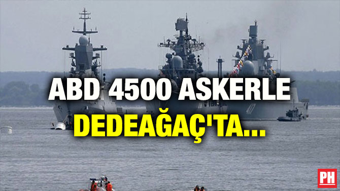 ABD 4500 ASKERLE DEDEAĞAÇ’TA…