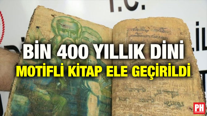 BİN 400 YILLIK DİNİ MOTİFLİ KİTAP ELE GEÇİRİLDİ