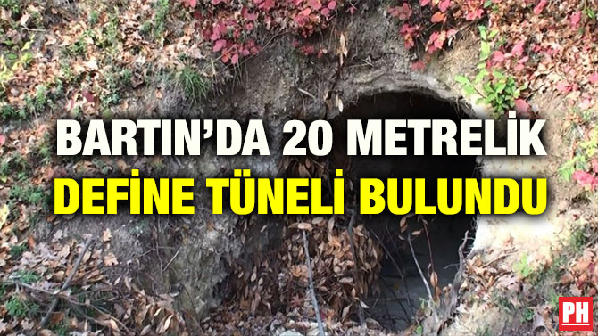 BARTIN’DA 20 METRELİK DEFİNE TÜNELİ BULUNDU