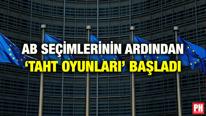 AB SEÇİMLERİNİN ARDINDAN ‘TAHT OYUNLARI’ BAŞLADI