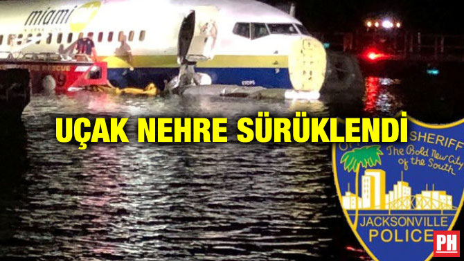 UÇAK NEHRE SÜRÜKLENDİ