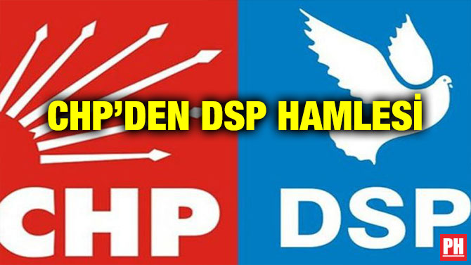 CHP’DEN DSP HAMLESİ