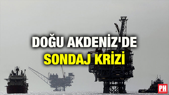 DOĞU AKDENİZ’DE SONDAJ KRİZİ