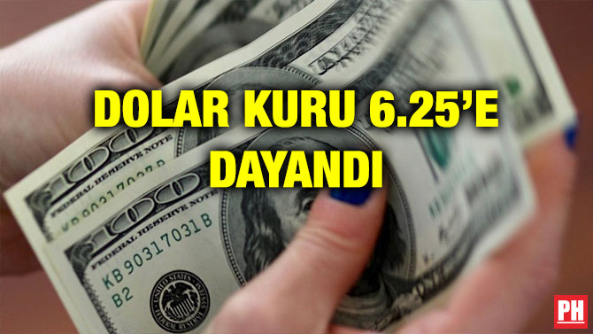 DOLAR KURU 6.25’E DAYANDI