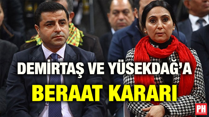 DEMİRTAŞ VE YÜSEKDAĞ’A BERAAT KARARI