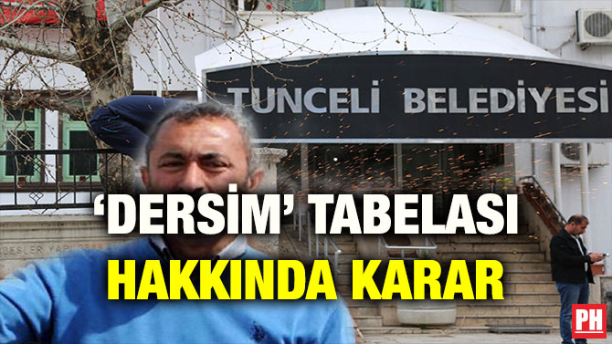 ‘DERSİM’ TABELASI HAKKINDA KARAR