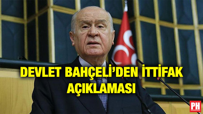 DEVLET BAHÇELİ’DEN İTTİFAK AÇIKLAMASI