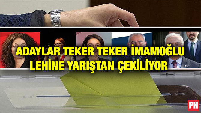 ADAYLAR TEKER TEKER İMAMOĞLU LEHİNE YARIŞTAN ÇEKİLİYOR