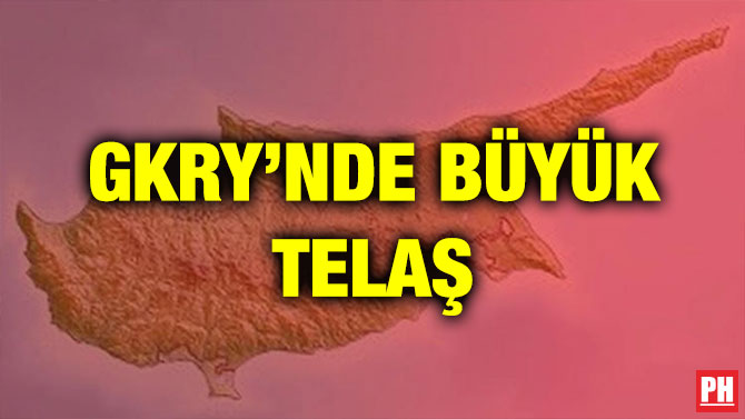 GKRY’NDE BÜYÜK TELAŞ