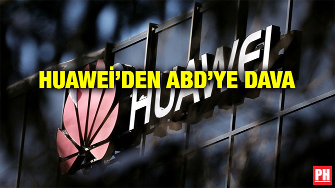 HUAWEİ’DEN ABD’YE DAVA