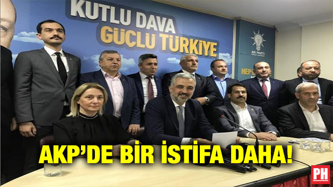 AKP’DE BİR İSTİFA DAHA!