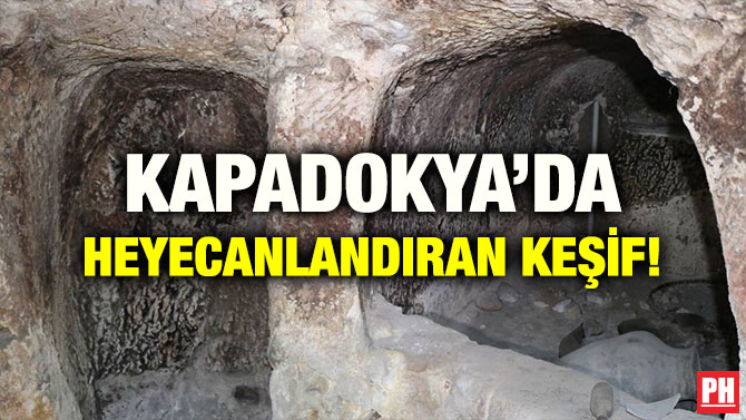 KAPADOKYA’DA HEYECANLANDIRAN KEŞİF!