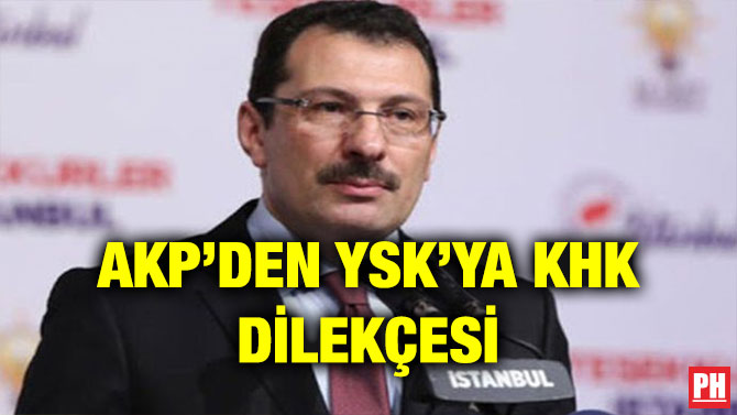 AKP’DEN YSK’YA KHK DİLEKÇESİ