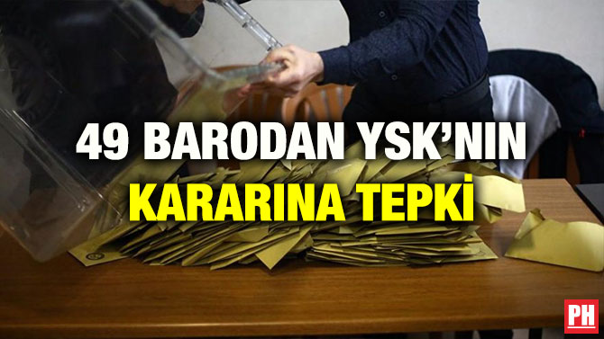 49 BARODAN YSK’NIN KARARINA TEPKİ