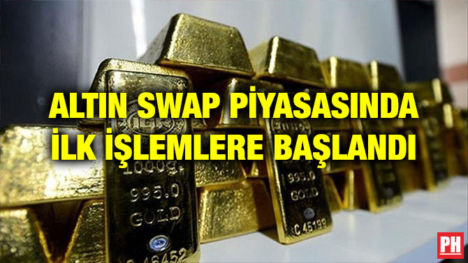 ALTIN SWAP PİYASASINDA İLK İŞLEMLERE BAŞLANDI
