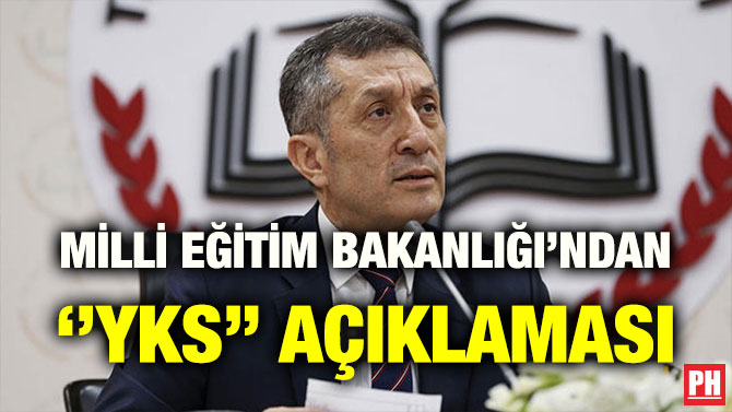 MİLLİ EĞİTİM BAKANLIĞI’NDAN ‘’YKS’’ AÇIKLAMASI