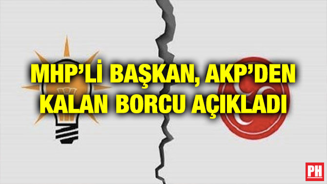 MHP’Lİ BAŞKAN, AKP’DEN KALAN BORCU AÇIKLADI