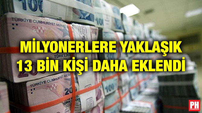 MİLYONERLERE YAKLAŞIK 13 BİN KİŞİ DAHA EKLENDİ