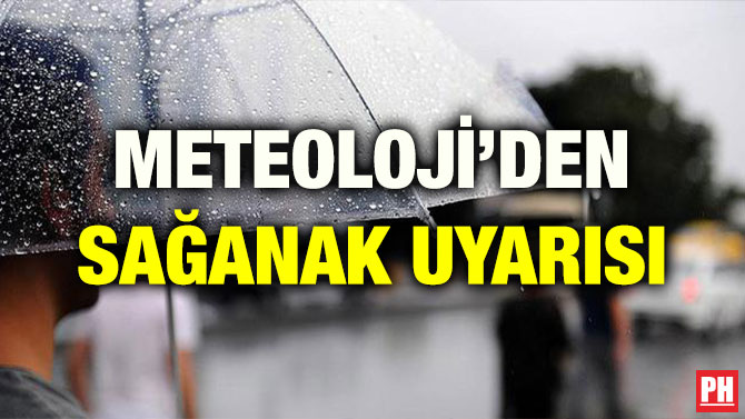 METEOLOJİ’DEN SAĞANAK UYARISI