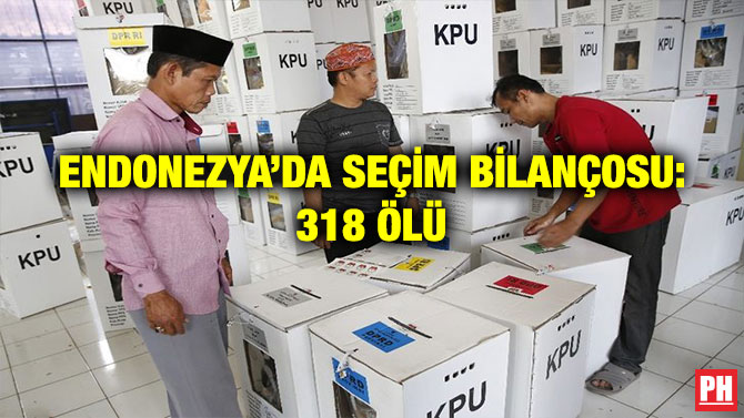 ENDONEZYA’DA SEÇİM BİLANÇOSU: 318 ÖLÜ