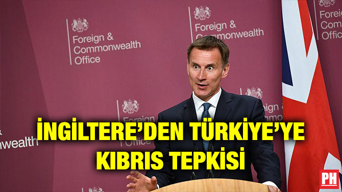 İNGİLTERE’DEN TÜRKİYE’YE KIBRIS TEPKİSİ
