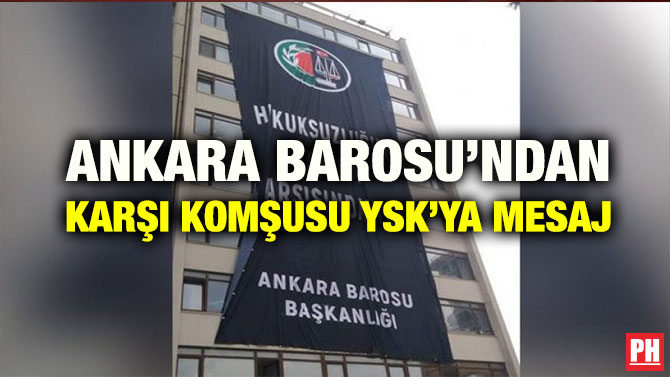 ANKARA BAROSU’NDAN KARŞI KOMŞUSU YSK’YA MESAJ
