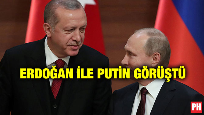 ERDOĞAN İLE PUTİN GÖRÜŞTÜ