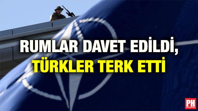 RUMLAR DAVET EDİLDİ, TÜRKLER TERK ETTİ