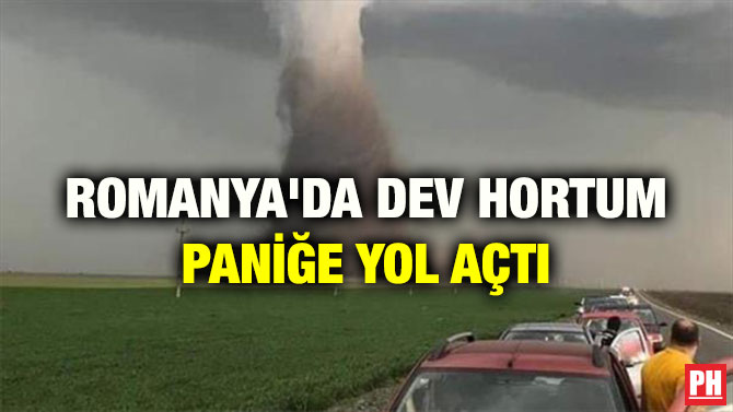 ROMANYA’DA DEV HORTUM PANİĞE YOL AÇTI