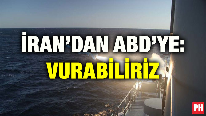 İRAN’DAN ABD’YE: VURABİLİRİZ