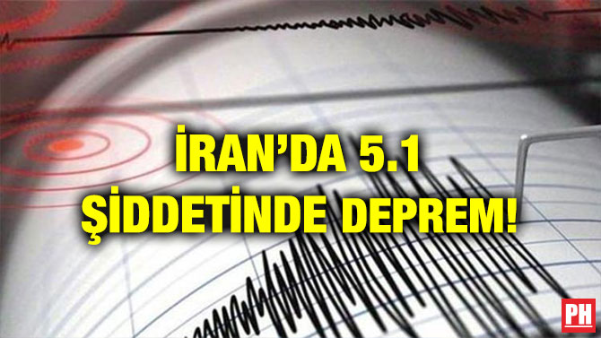 İRAN’DA 5.1 ŞİDDETİNDE DEPREM!