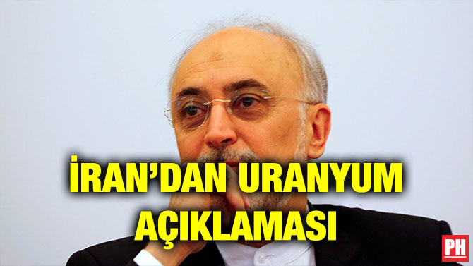 İRAN’DAN URANYUM AÇIKLAMASI