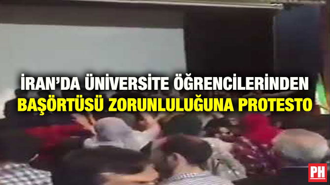 İRAN’DA ÜNİVERSİTE ÖĞRENCİLERİNDEN BAŞÖRTÜSÜ ZORUNLULUĞUNA PROTESTO