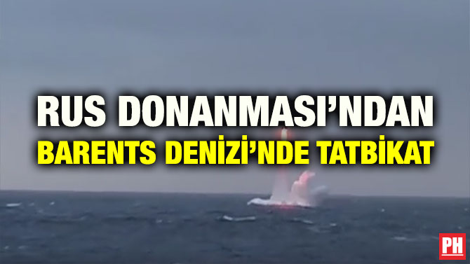 RUS DONANMASI’NDAN BARENTS DENİZİ’NDE TATBİKAT