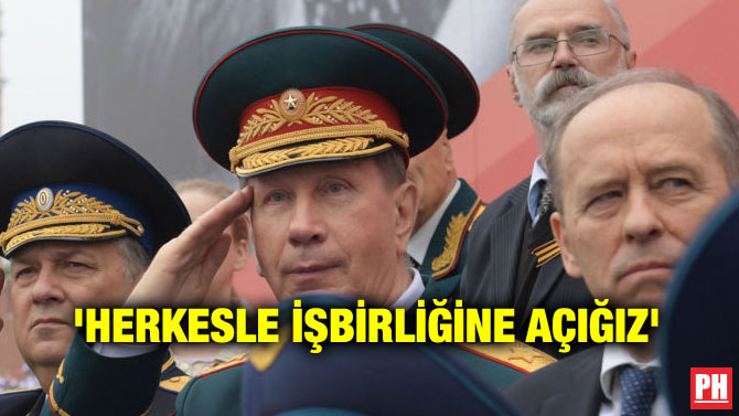 ‘HERKESLE İŞBİRLİĞİNE AÇIĞIZ’
