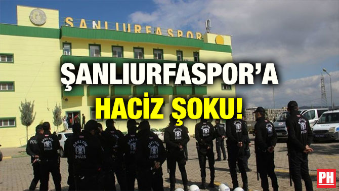 ŞANLIURFASPOR’A HACİZ ŞOKU!