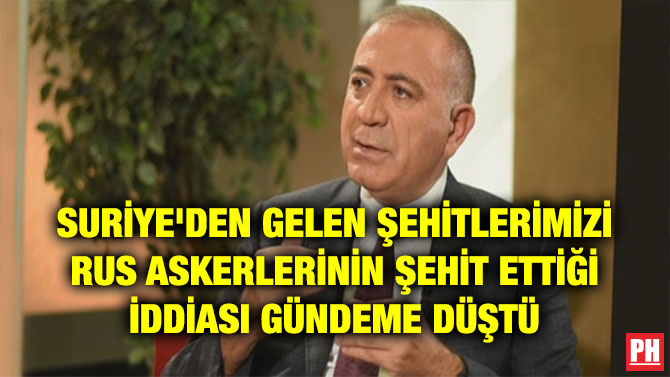 SURİYE’DEN GELEN ŞEHİTLERİMİZİ RUS ASKERLERİNİN ŞEHİT ETTİĞİ İDDİASI GÜNDEME DÜŞTÜ