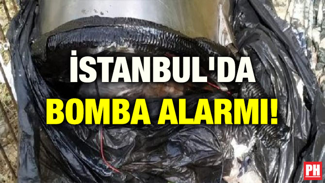 İSTANBUL’DA BOMBA ALARMI!