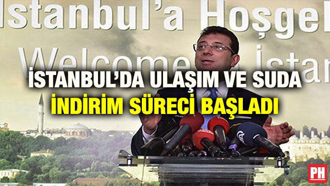 İSTANBUL’DA ULAŞIM VE SUDA İNDİRİM SÜRECİ BAŞLADI