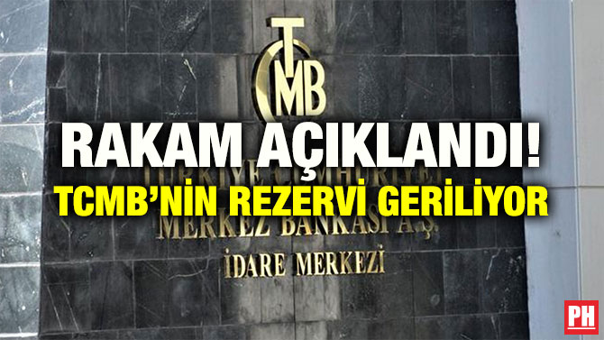 RAKAM AÇIKLANDI! TCMB’NİN REZERVİ GERİLİYOR