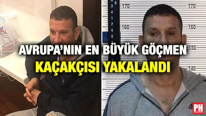 AVRUPA’NIN EN BÜYÜK GÖÇMEN KAÇAKÇISI YAKALANDI