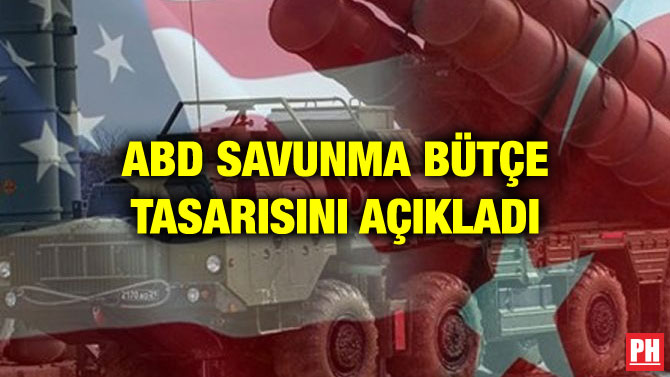ABD SAVUNMA BÜTÇE TASARISINI AÇIKLADI