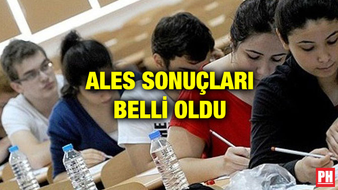 ALES SONUÇLARI BELLİ OLDU